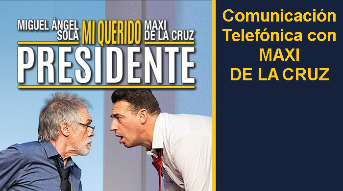 Entrevista telefónica con Maxi de la Cruz hablando de la obra que Co-protagoniza con Miguel Angel Solá